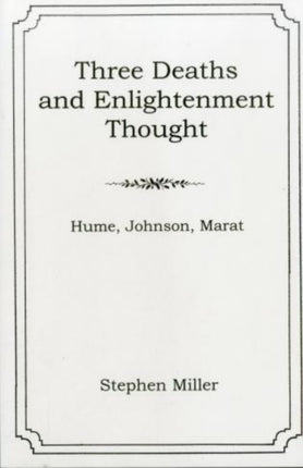 Three Deaths and Enlightenment Thought: Hume, Johnson, Marat