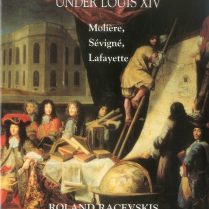 Time and Ways of Knowing Under Louis XIV: Molière, Sévigné, Lafayette