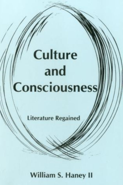 Culture and Consciousness: Literature Regained