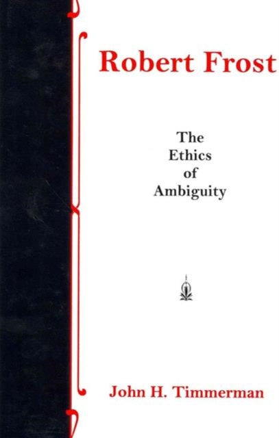 Robert Frost: The Ethics of Ambiguity