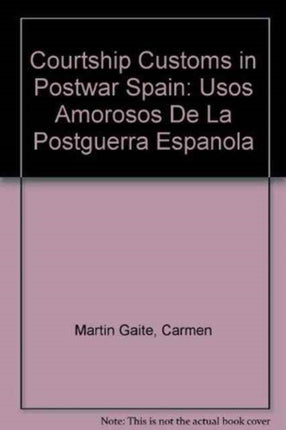 Courtship Customs in Postwar Spain: Usos Amorosos de la Postguerra Española