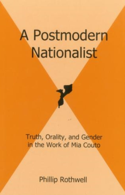 A Postmodern Nationalist: Truth, Orality, and Gender in the Work of Mia Couto