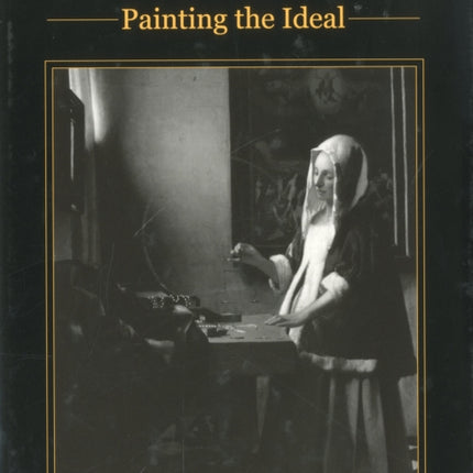 Vermeer and Plato: Painting the Ideal