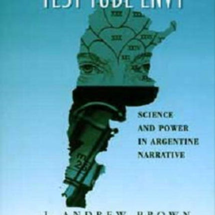 Test Tube Envy: Science and Power in Argentine