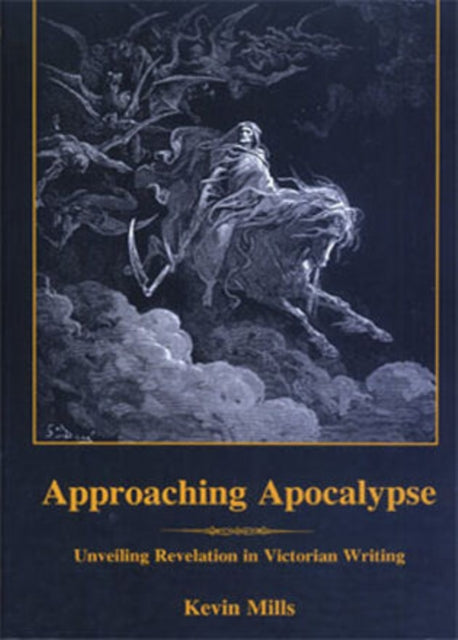 Approaching Apocalypse: Unveiling Revelation in Victorian Writing