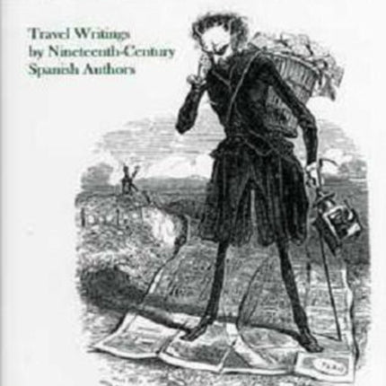 Scripted Geographies: Travel Writings by Nineteenth-Century Spanish Authors