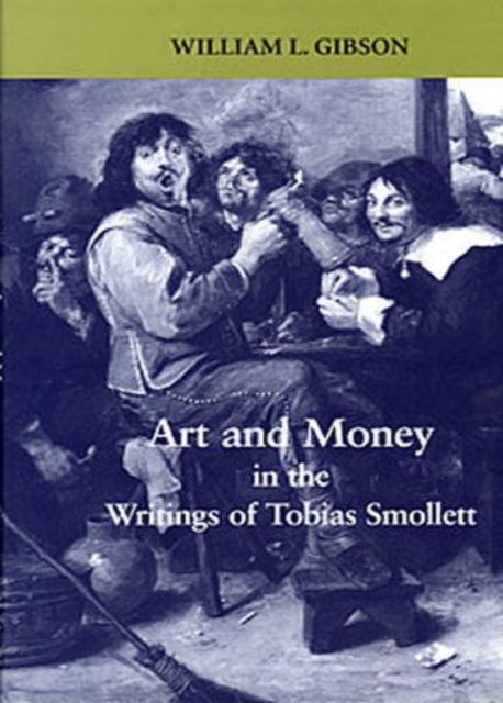 Art and Money in the Writings of Tobias Smollett