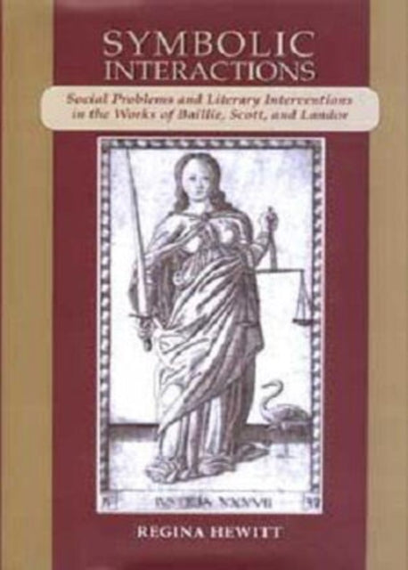 Symbolic Interactions: Social Problems and Literary Interventions in the Works of Baillie, Scott, and Landor