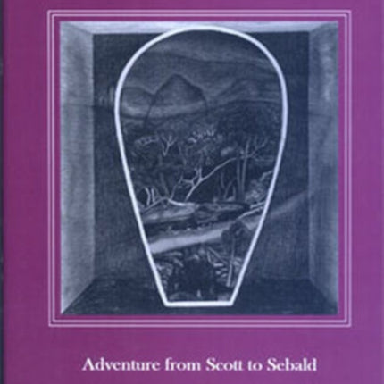 Romancing the Novel: Adventures from Scott to