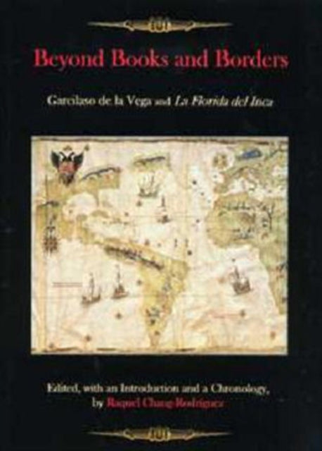 Beyond Books and Borders: Garcilaso de la Vega and La Florida del Inca