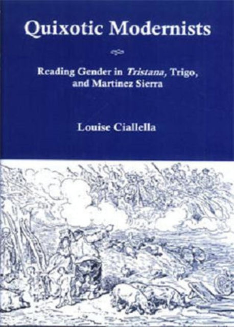 Quixotic Modernists: Reader Gender in Tristana, Trigo, and Martínez Sierra