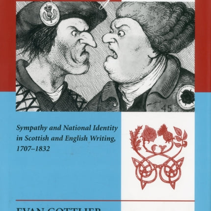 Feeling British: Sympathy and National Identity in Scottish and English Writing 1707-1832