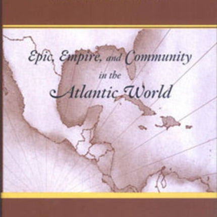 Epic, Empire, and Community in the Atlantic World