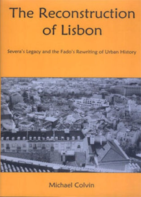 The Reconstruction of Lisbon: Severa's Legacy and the Fado's Rewriting of Urban History