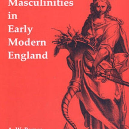 Post-Closet Masculinities in Early Modern England