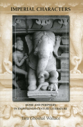 Imperial Characters: Home and Periphery in