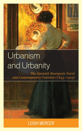 Urbanism and Urbanity: The Spanish Bourgeois