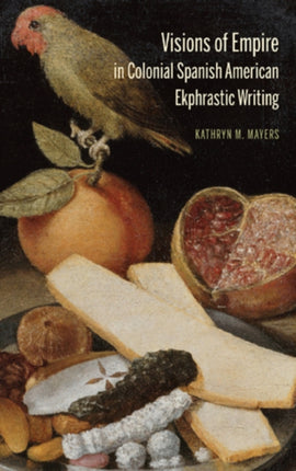 Visions of Empire in Colonial Spanish American