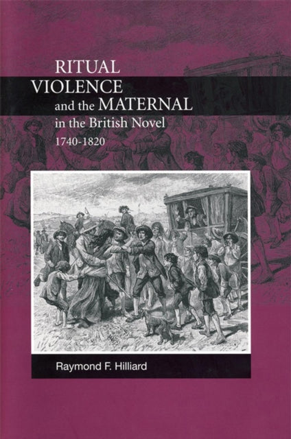 Ritual Violence and the Maternal in the British Novel, 1740-1820