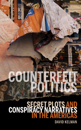Counterfeit Politics: Secret Plots and Conspiracy