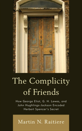 The Complicity of Friends: How George Eliot, G.
