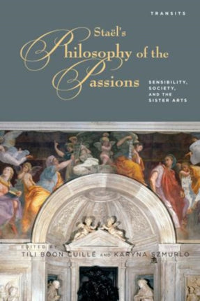 Stael’s Philosophy of the Passions: Sensibility,