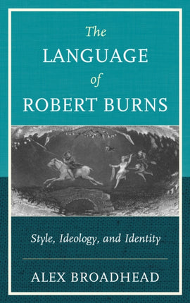 The Language of Robert Burns: Style, Ideology,