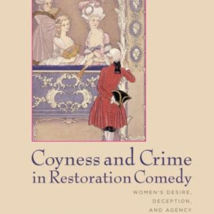Coyness and Crime in Restoration Comedy: Women's