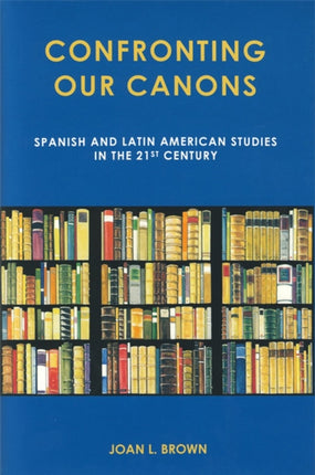 Confronting Our Canons: Spanish and Latin