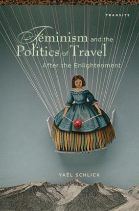 Feminism and the Politics of Travel after the