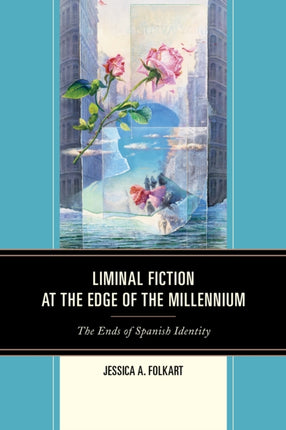 Liminal Fiction at the Edge of the Millennium: