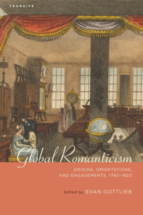 Global Romanticism: Origins, Orientations, and