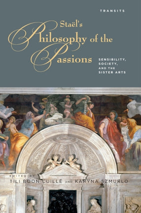 Stael’s Philosophy of the Passions: Sensibility,