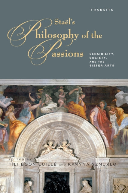 Stael’s Philosophy of the Passions: Sensibility,