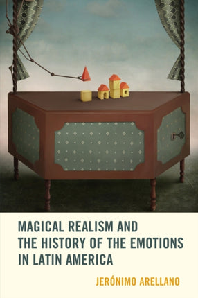 Magical Realism and the History of the Emotions