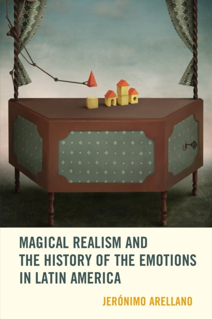 Magical Realism and the History of the Emotions