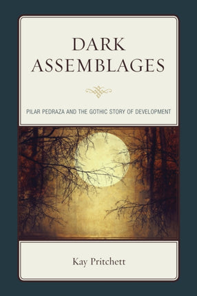 Dark Assemblages: Pilar Pedraza and the Gothic