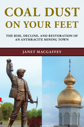 Coal Dust on Your Feet: The Rise, Decline, and
