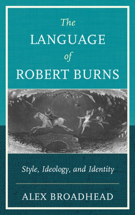 The Language of Robert Burns: Style, Ideology,