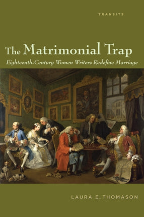 The Matrimonial Trap: Eighteenth-Century Women