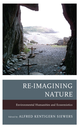 Re-Imagining Nature: Environmental Humanities and