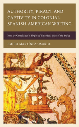 Authority, Piracy, and Captivity in Colonial