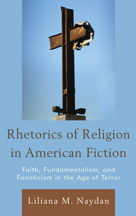 Rhetorics of Religion in American Fiction: Faith,