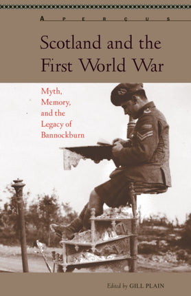 Scotland and the First World War: Myth, Memory,