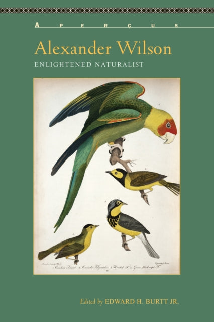 Alexander Wilson: Enlightened Naturalist