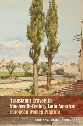 Transatlantic Travels in Nineteenth-Century Latin