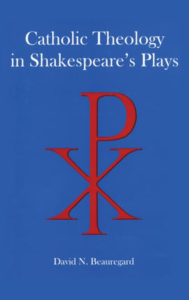 Catholic Theology in Shakespeare's Plays