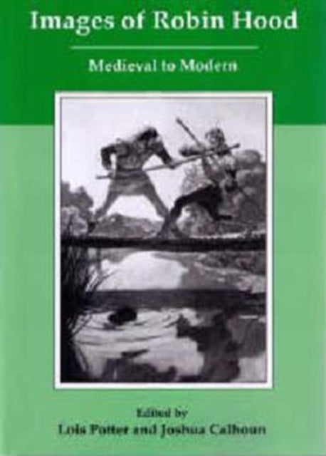 Images of Robin Hood: Medieval to Modern