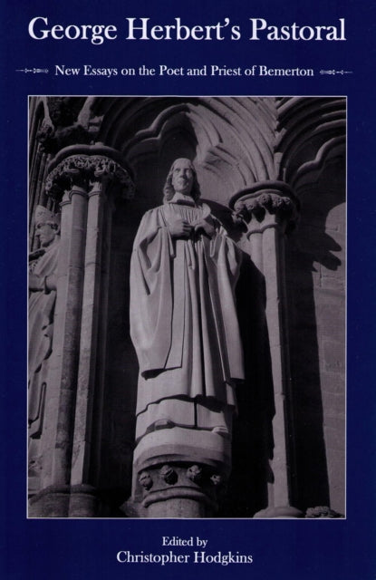 George Herbert's Pastoral: New Essays on the Poet and Priest of Bemerton