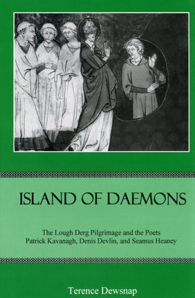 Island of Daemons: The Lough Derg Pilgrimage and the Poets Patrick Kavanagh, Denis Devlin, and Seamus Heaney